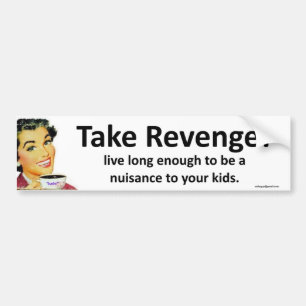 take revenge! bumper sticker