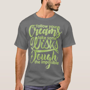 Take Some Wisks! Funny Baking T Shirt, Baking T-Shirt