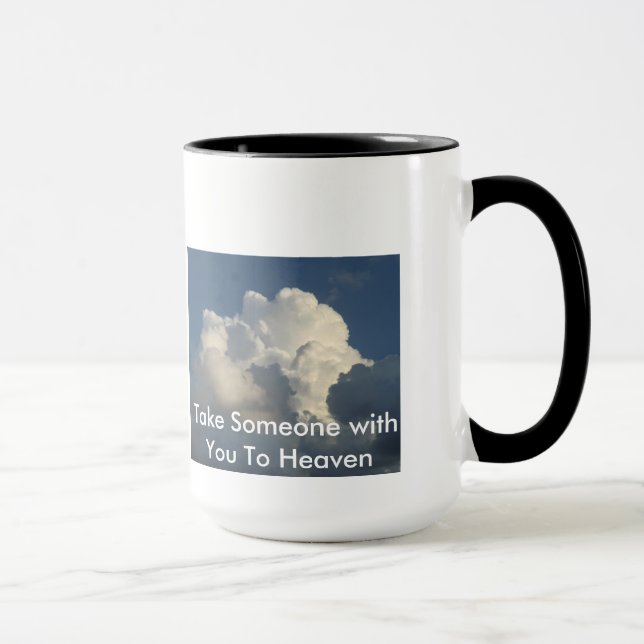 Take Someone with You to Heaven Coffee Mug (Right)