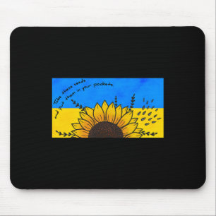 Take Sunflower Seeds Put In Pockets I Stand With U Mouse Pad