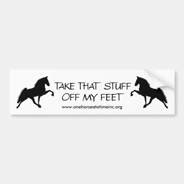 take-that-stuff-off-my-feet - Customised Bumper Sticker (Front)