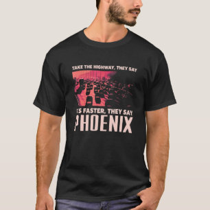 Take The Highway Phoenix Humour Arizona Traffic M T-Shirt
