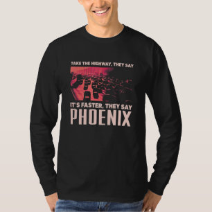 Take The Highway Phoenix Humour Arizona Traffic M T-Shirt