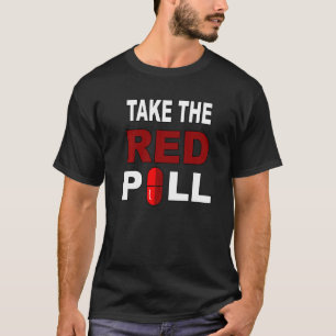 Take The Red Pill Conservative Election Right Prem T-Shirt