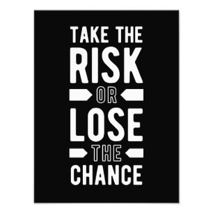 Take the Risk Motivation Photo Print