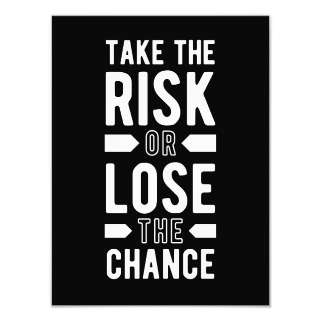 Take the Risk Motivation Photo Print (Front)