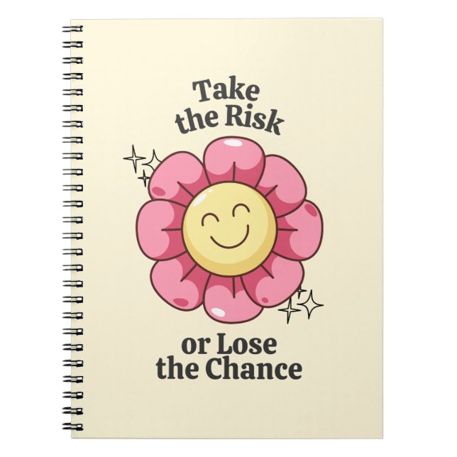 Take The Risk or Lose The Chance Inspiration Notebook (Front)