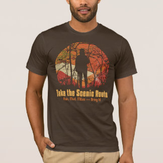 Take the Scenic Route. Rain, Mud, Miles--Bring It! T-Shirt