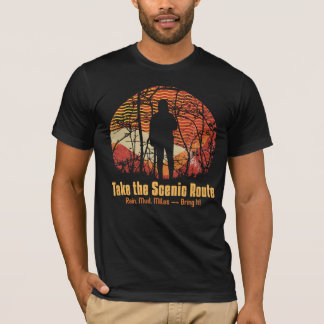 Take the Scenic Route. Rain, Mud, Miles--Bring It! T-Shirt