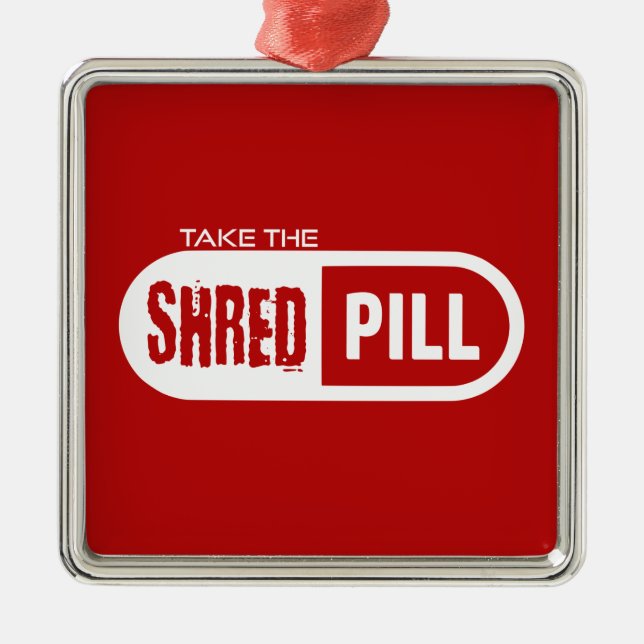 Take The Shred Pill Metal Tree Decoration (Front)