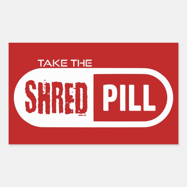 Take The Shred Pill Rectangular Sticker (Front)