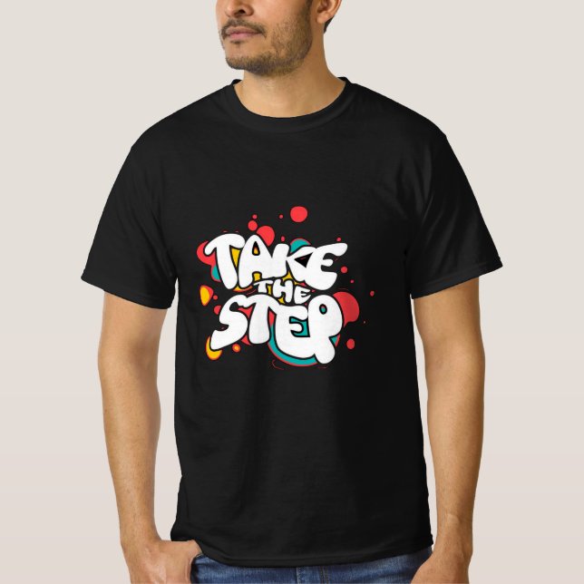 Take The Step | Motivational Quote Black T-Shirt (Front)