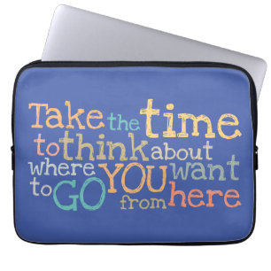 "Take the time" inspiring Laptop Sleeve