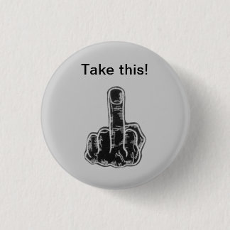 Take this! 3 cm round badge