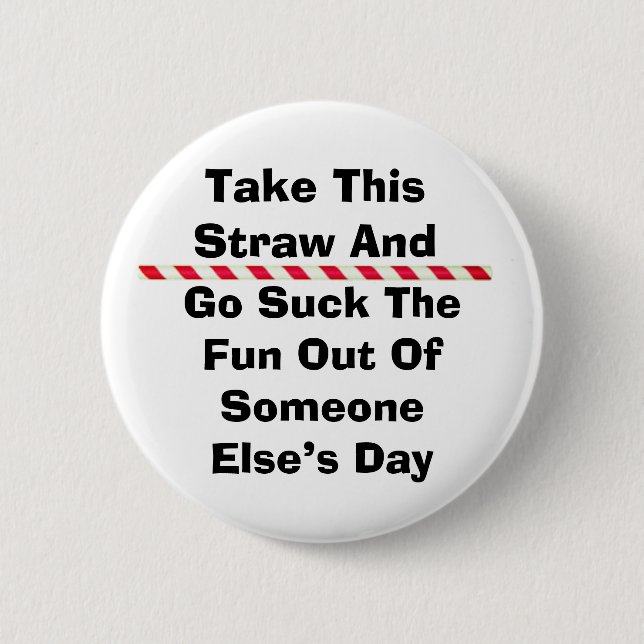 Take This Straw Button (Front)