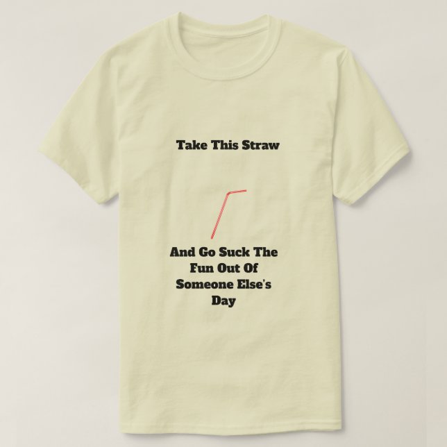 Take This Straw Unisex Basic T-Shirt (Design Front)