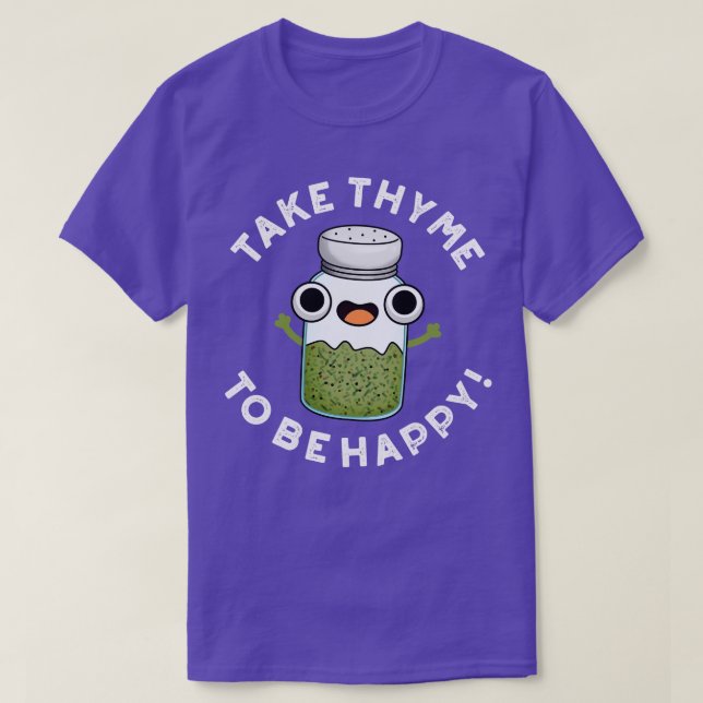 Take Thyme To Be Happy Cute Herb Pun T-Shirt (Design Front)