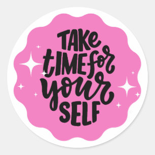 Take Time For Yourself Pink Classic Round Sticker