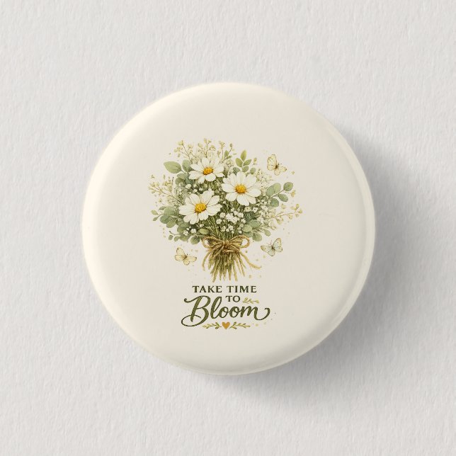 Take Time to Bloom |  Bouquet Design 3 Cm Round Badge (Front)