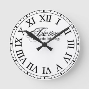 Take time... to love the little things Clock