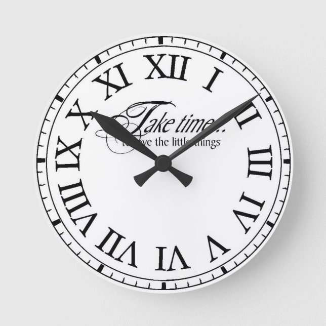 Take time... to love the little things Clock (Front)