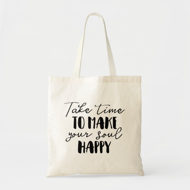 Take Time To Make Your Soul Happy Tote Bag (Front)