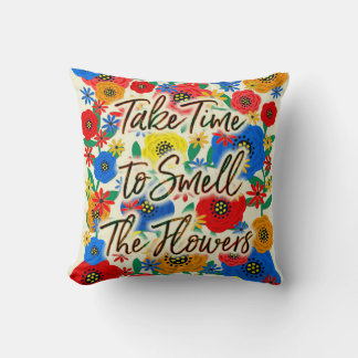 Take Time to Smell the Flowers Cushion