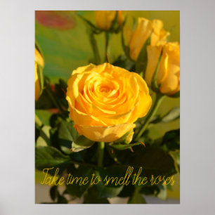 Take time to smell the yellow rose custom photo poster