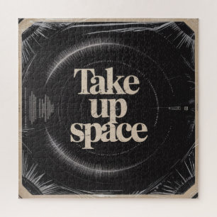 Take Up Space Jigsaw Puzzle