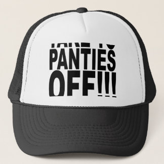 Take Yo Panties Off T-Shirts.png Trucker Hat