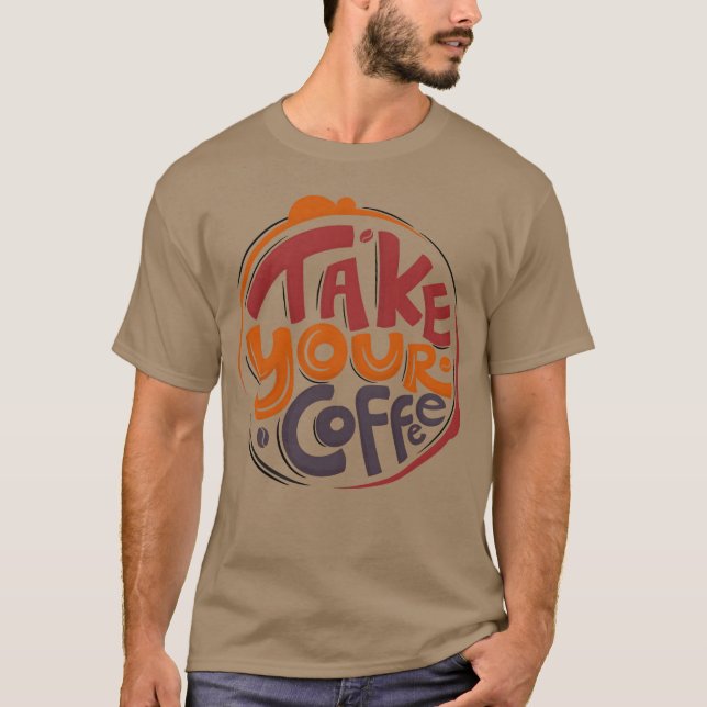 Take your best morning coffee friends T-Shirt (Front)