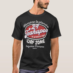Take your board back to Teahupoo and take the wave T-Shirt