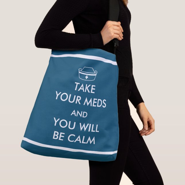 Take Your Meds And You Will Be Calm Crossbody Bag (Close Up)