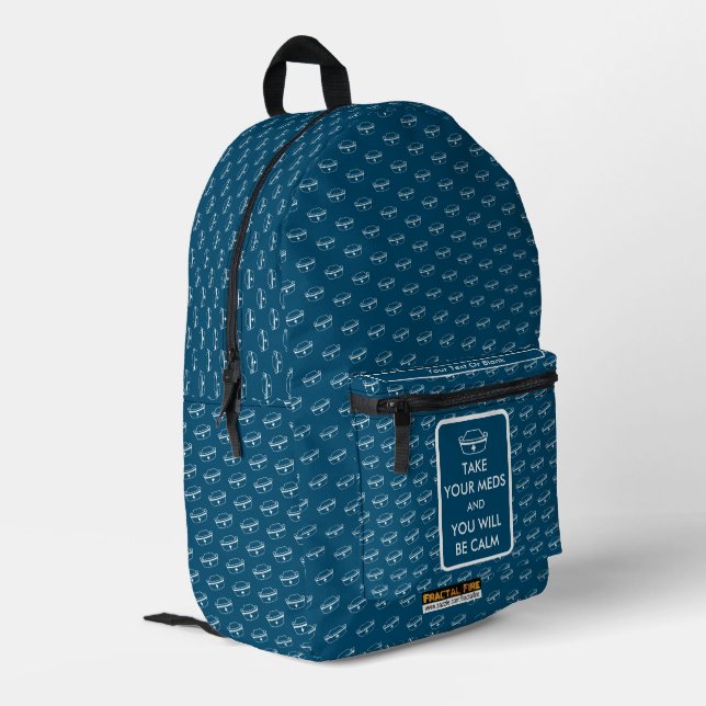 Take Your Meds And You Will Be Calm Printed Backpack (Back Corner Left)