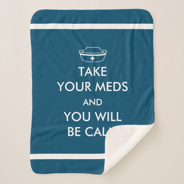 Take Your Meds And You Will Be Calm Sherpa Blanket (Front)