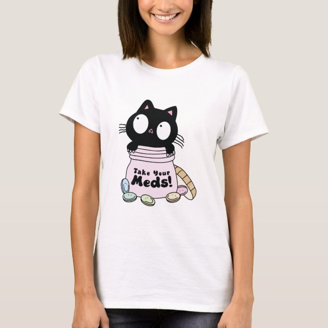 Take your meds cute cat T-Shirt (Front)