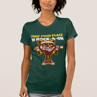 Take Your Place ‘N Rock-A-oN  4 T-Shirt