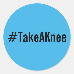 #TakeAKnee, black text on bright blue stickers
