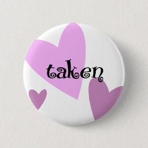Taken 6 Cm Round Badge