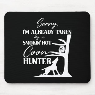 Taken By Smoking Hot Coon Hunter Funny Racoon Hun Mouse Pad
