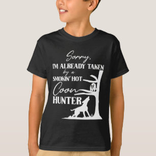 Taken By Smoking Hot Coon Hunter Funny Racoon Hun T-Shirt
