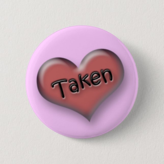 Taken Heart 6 Cm Round Badge (Front)