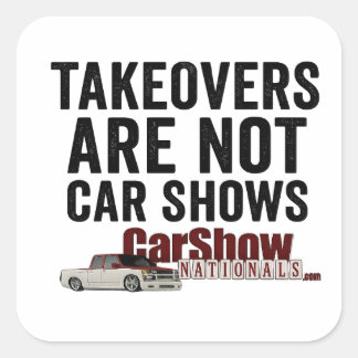Takeovers Are Not Car Shows Stickers