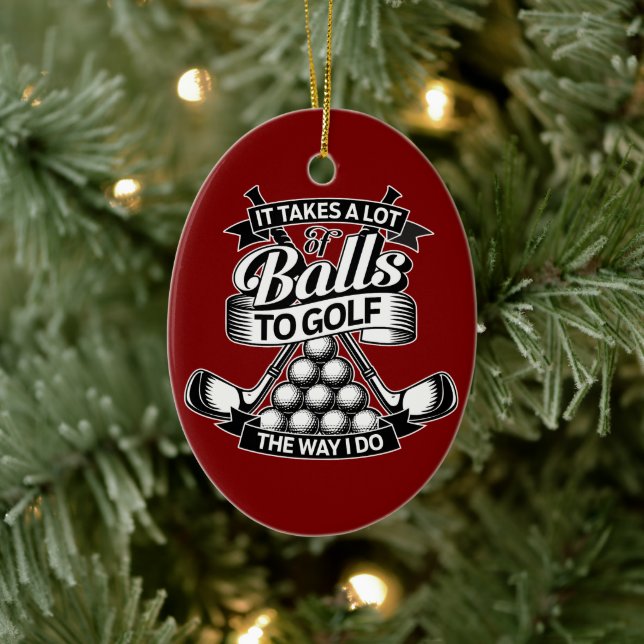 Takes A Lot Of Balls - funny golf Ceramic Tree Decoration (Tree)