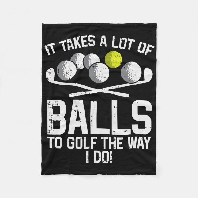 Takes A Lot Of To Golf Funny Golf Golfing Golfer M Fleece Blanket (Front)