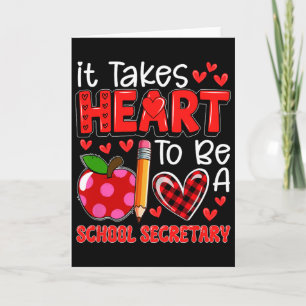 Takes Heart To Be A School Secretary Valentine's D Card