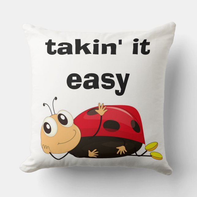 "TAKIN' IT EASY" LADYBUG CUSHION (Front)