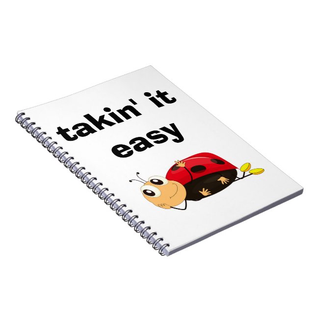 "TAKIN' IT EASY" LADYBUG NOTEBOOK (Right Side)