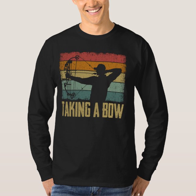 Taking a Bow Compound Bow and Arrow Archery Crossb T-Shirt (Front)
