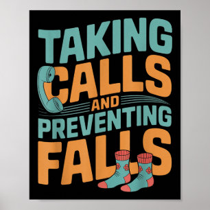 Taking Calls And Preventing Falls Nurse Dedication Poster